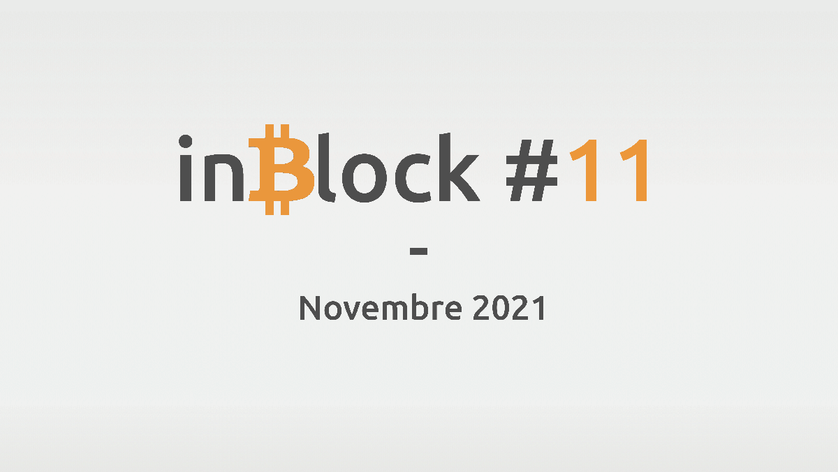 inBlock #11 : l'actualité Blockchain et Crypto de novembre 2021